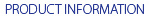 PRODUCT INFORMATION